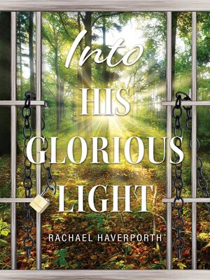 cover image of Into His Glorious Light